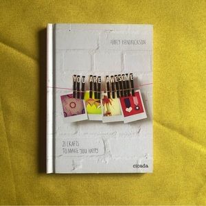 3/$20 You Are Awesome: 21 Crafts to Make You Happy by Abbey Hendrickson